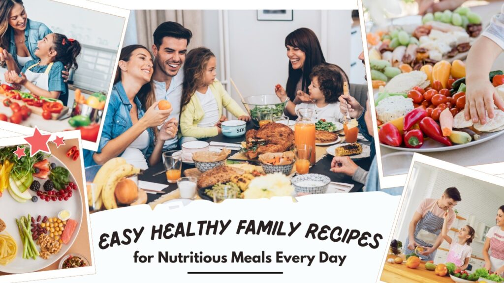 Easy Healthy Family Recipes for Nutritious Meals Every Day