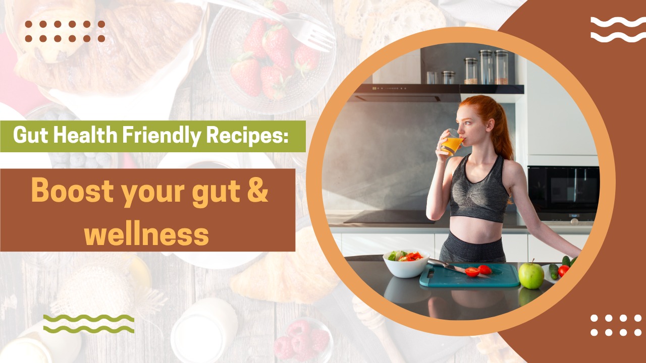Gut Healthy Friendly Recipes