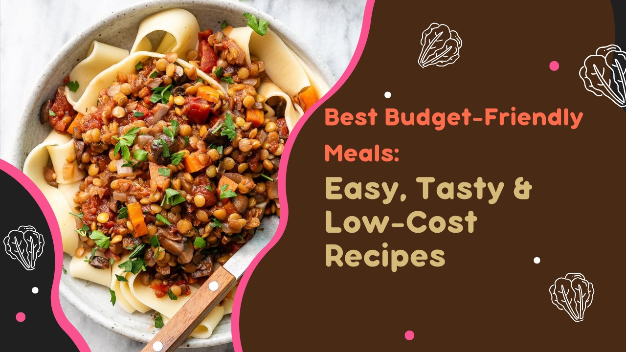 Best Budget-Friendly Meals