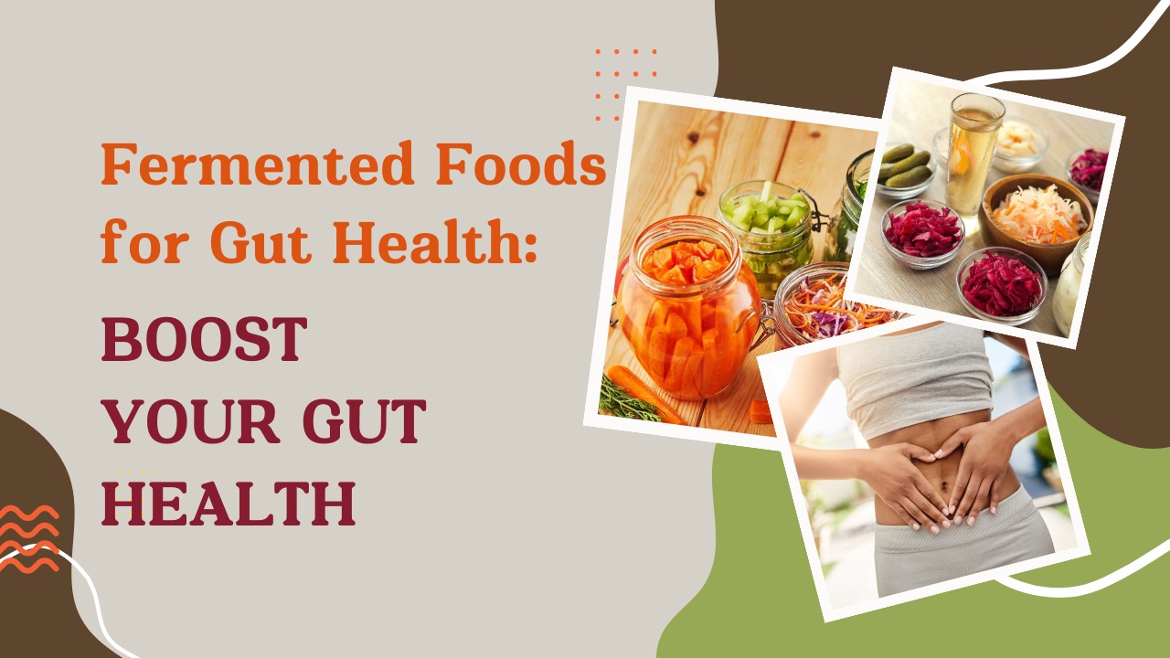 Fermented Foods for Gut Health