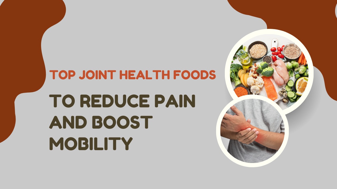 Top Joint Health Foods