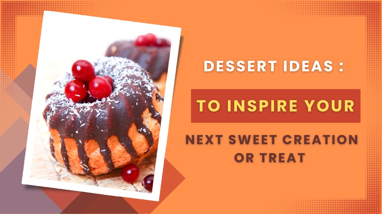Dessert Ideas