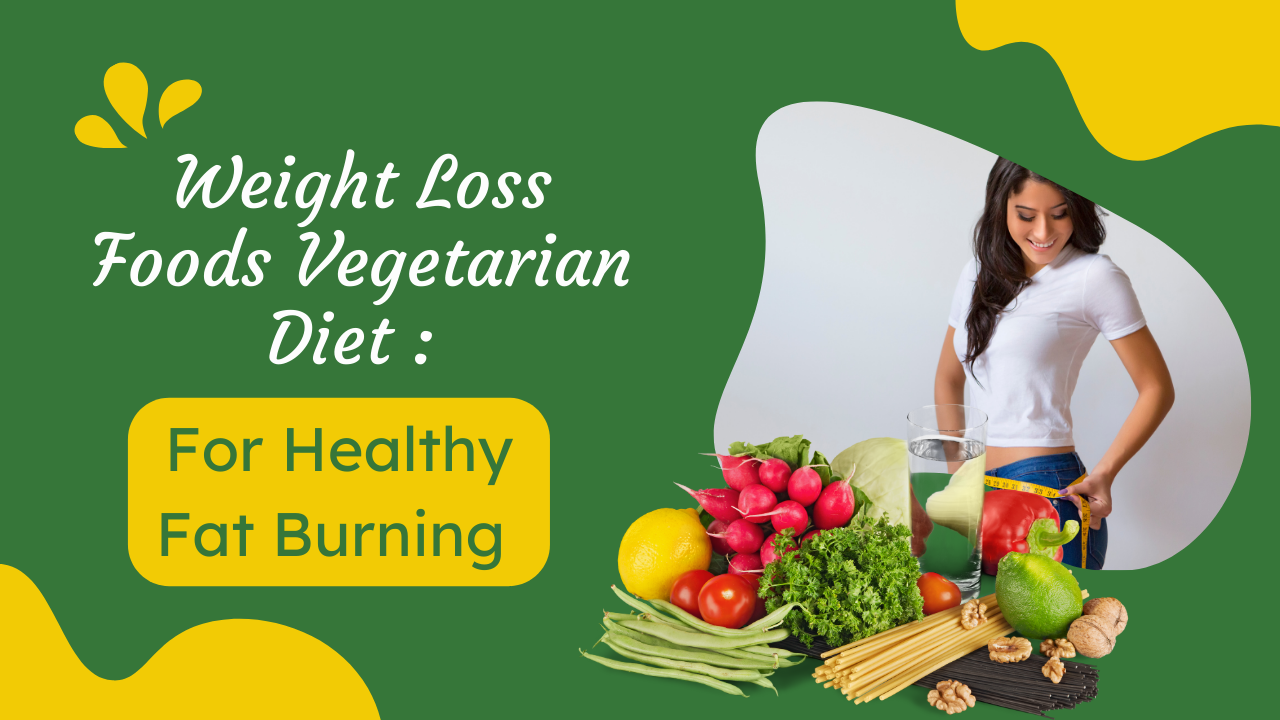 Weight Loss Foods Vegetarian Diet