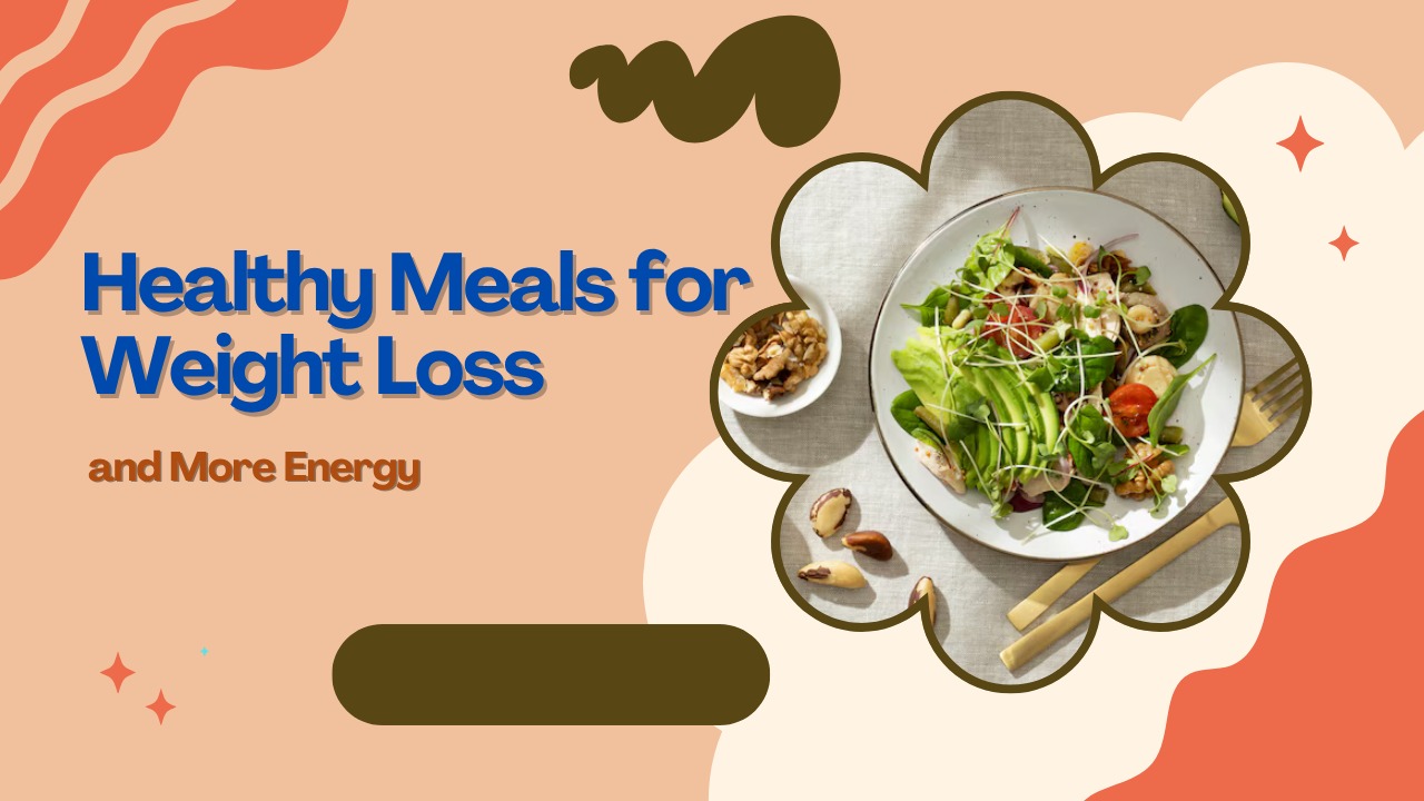 Healthy Meals for Weight Loss