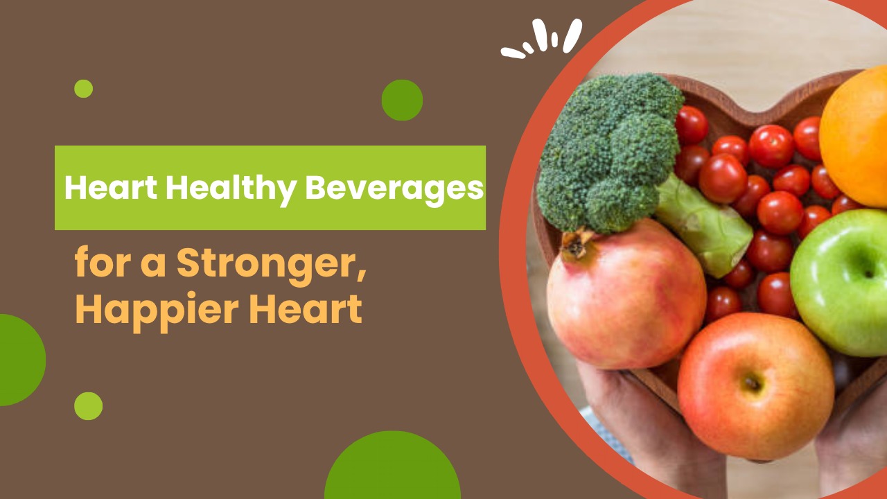 Heart Healthy Beverages