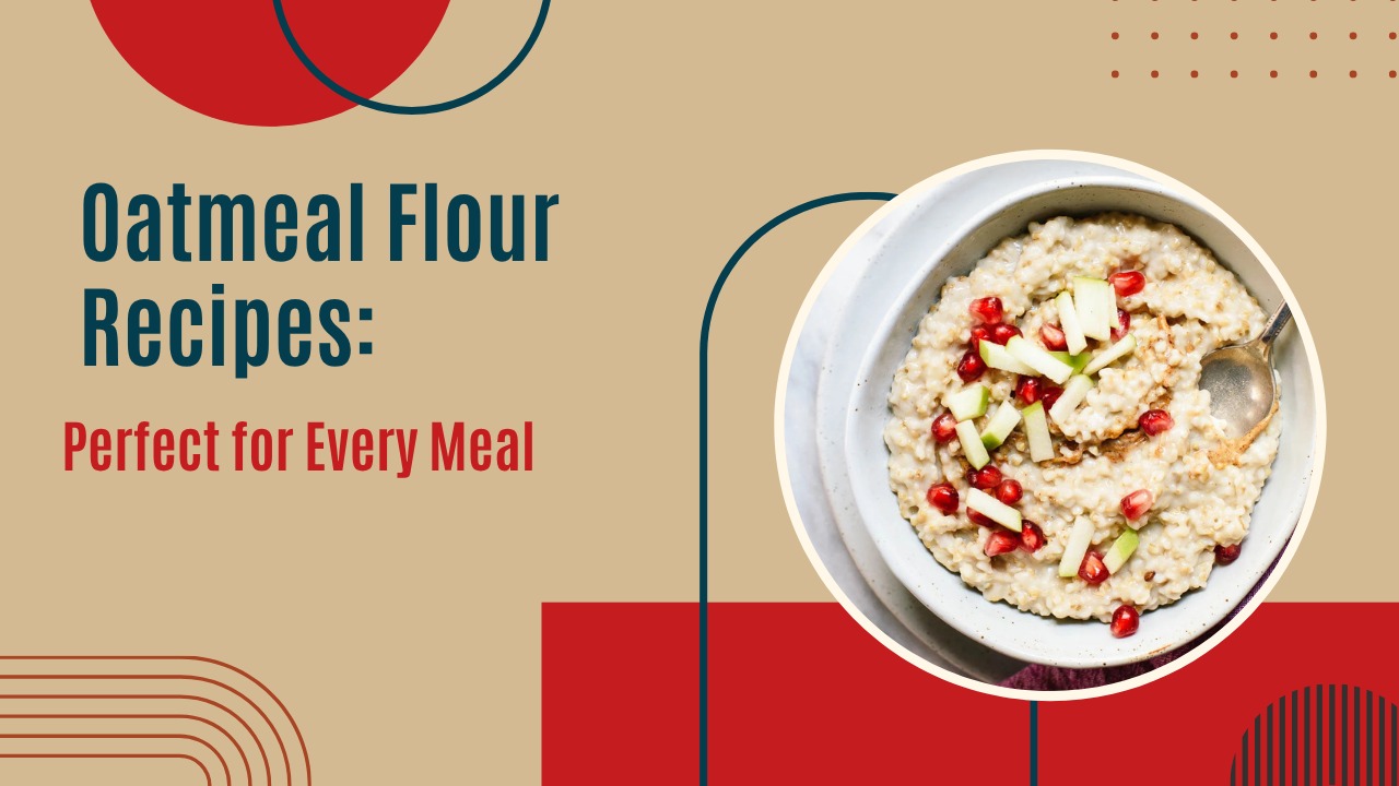 oatmeal flour recipes