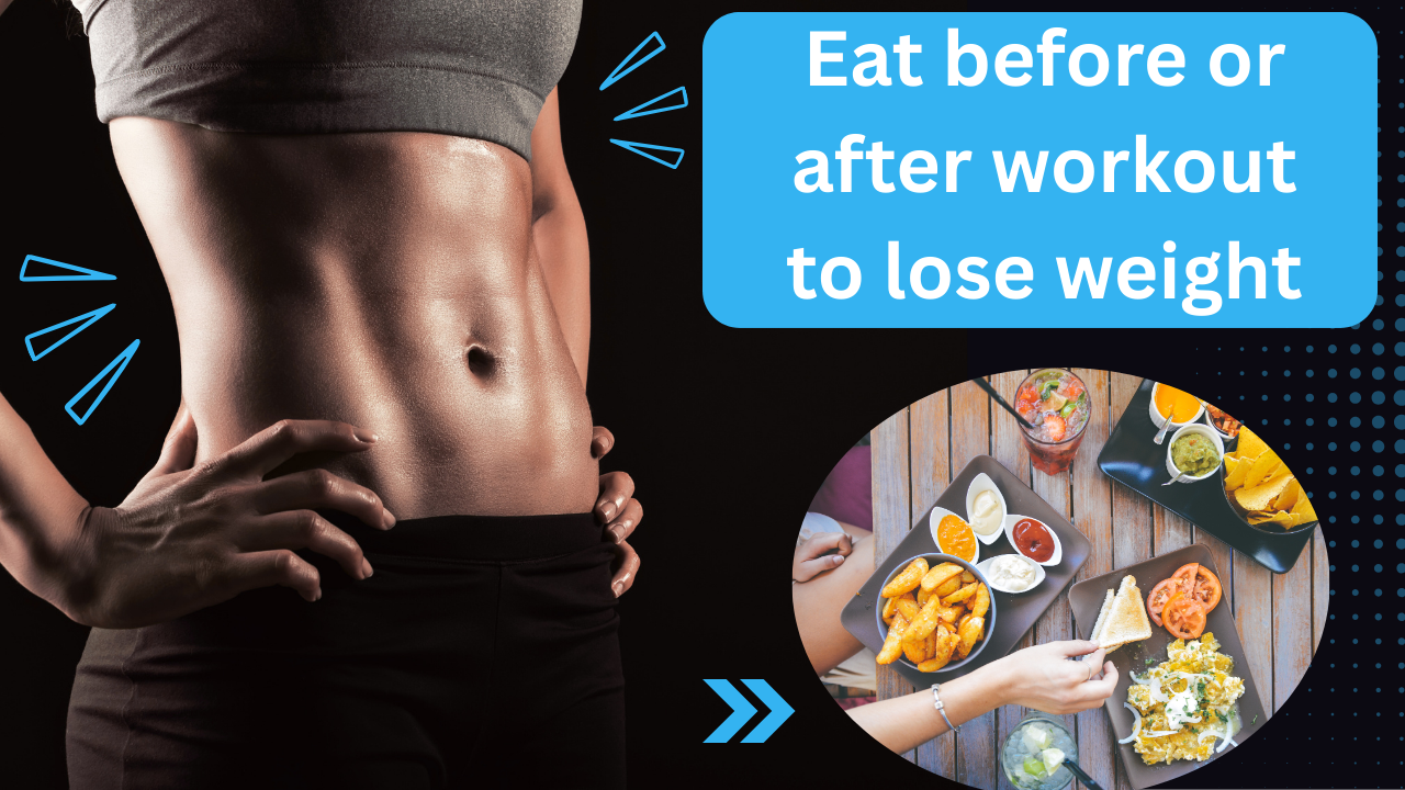 Eat before or after workout to lose weight