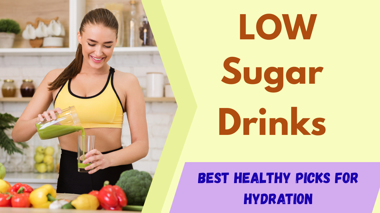 Low Sugar Drinks Best Healthy Picks for Hydration