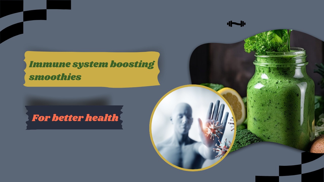 Immune system boosting smoothies
