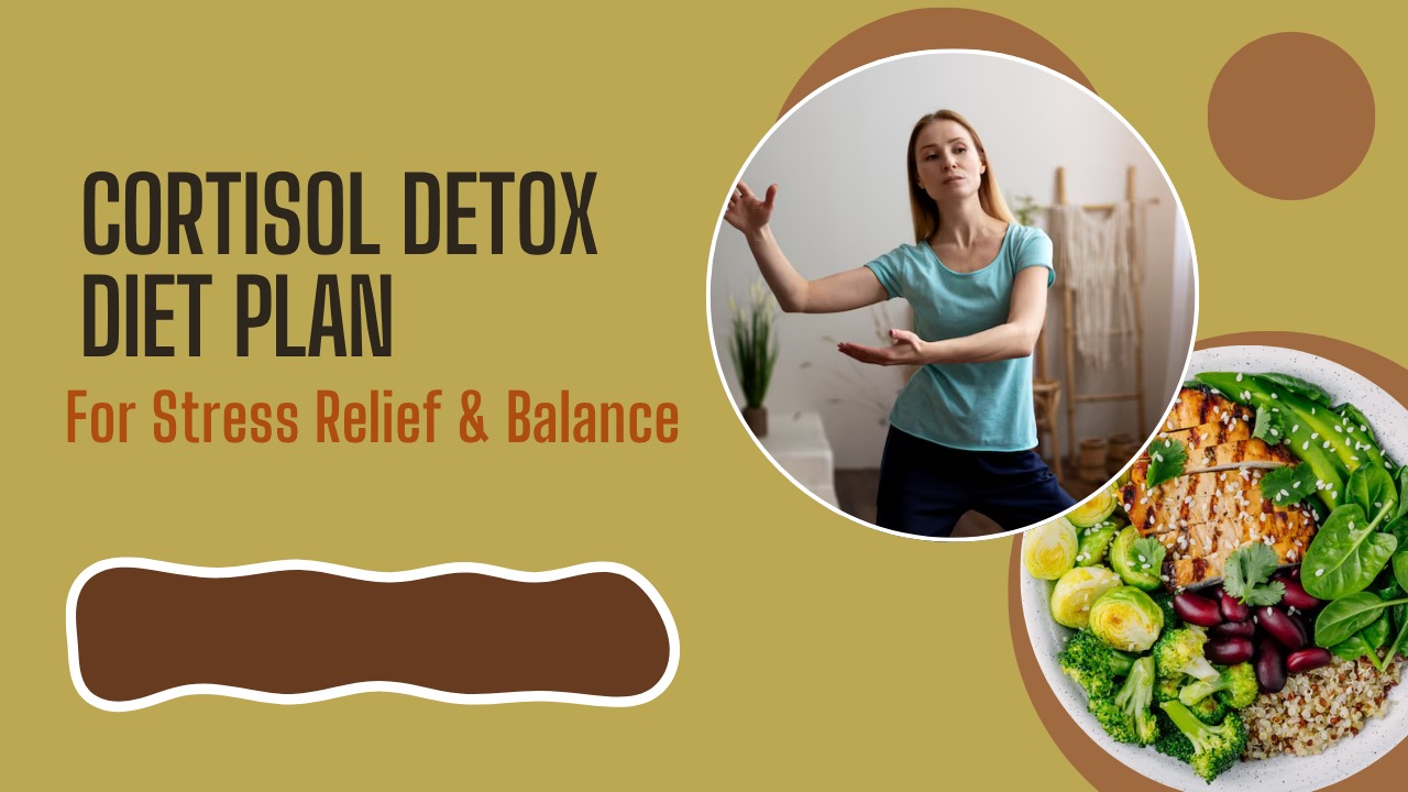 Cortisol Detox Diet Plan