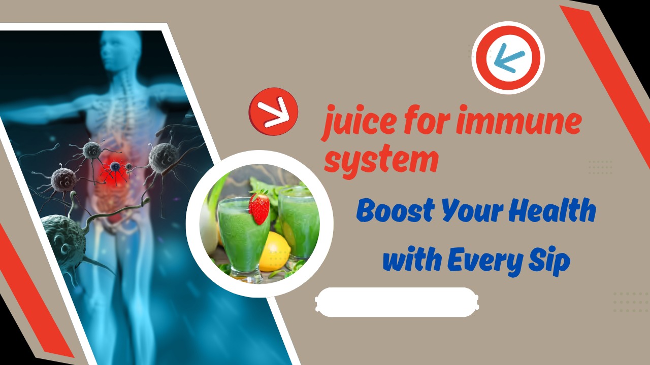 Juice for Immune System