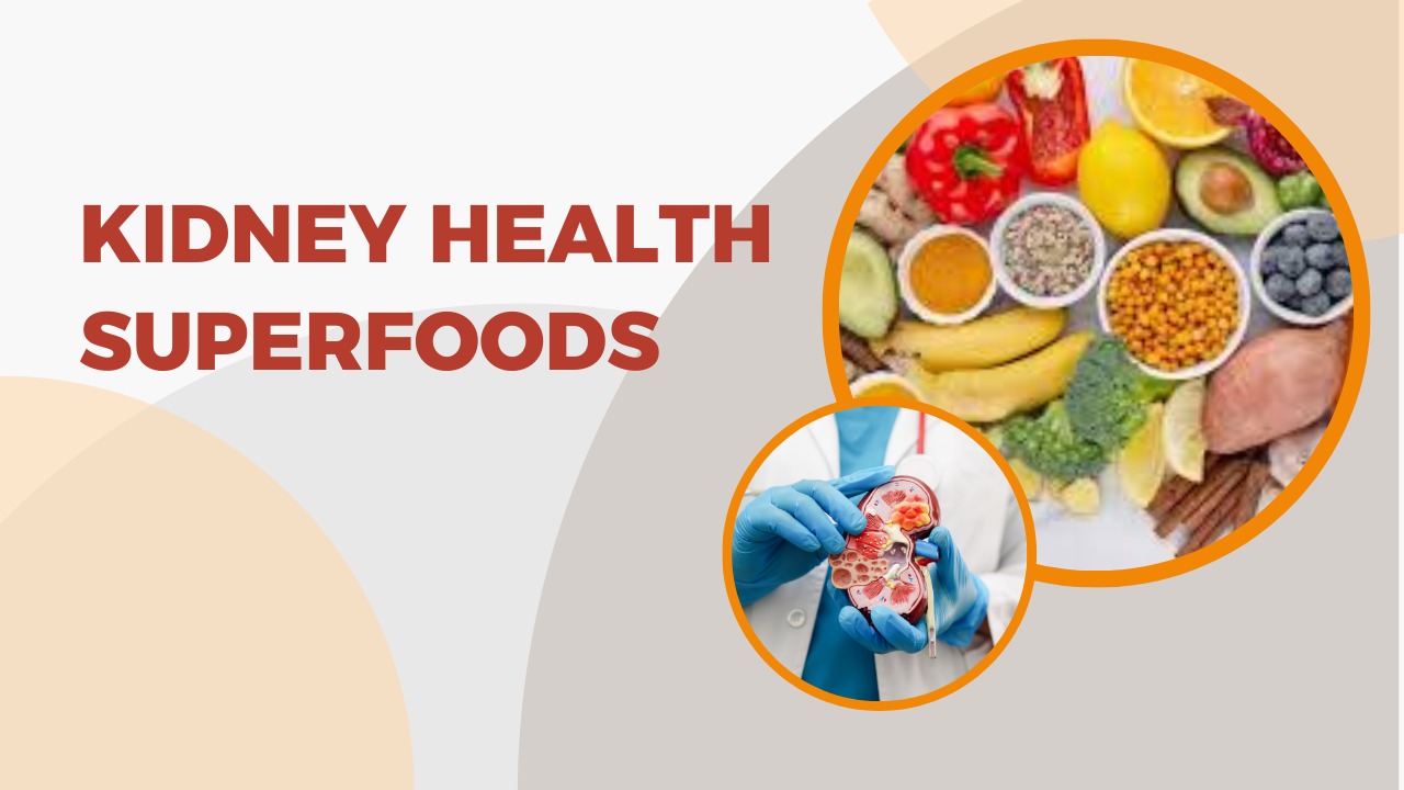 Kidney health superfoods