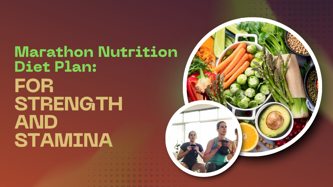 marathon nutrition diet plan