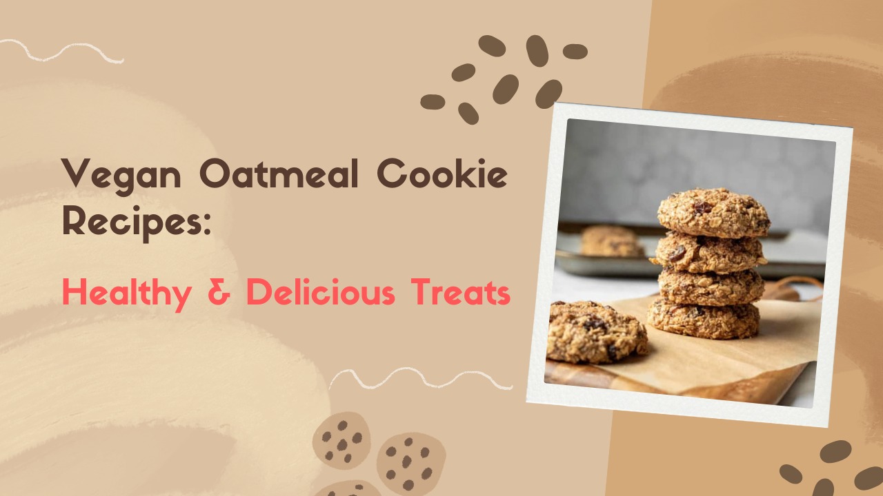 Vegan Oatmeal Cookie Recipes