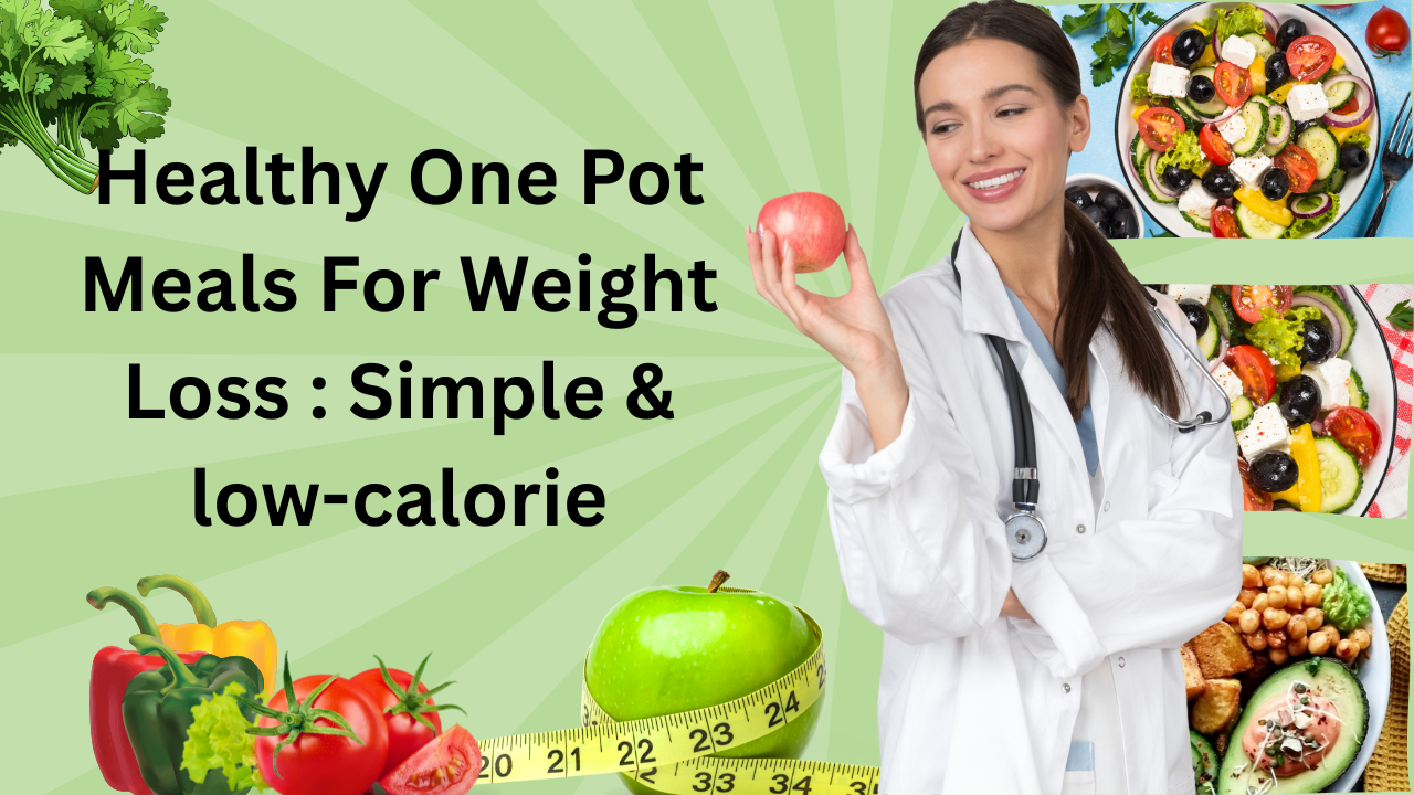 Healthy One Pot Meals For Weight Loss