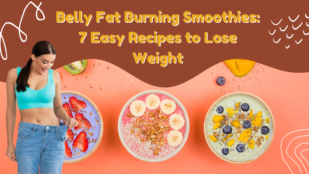 Belly Fat Burning Smoothies
