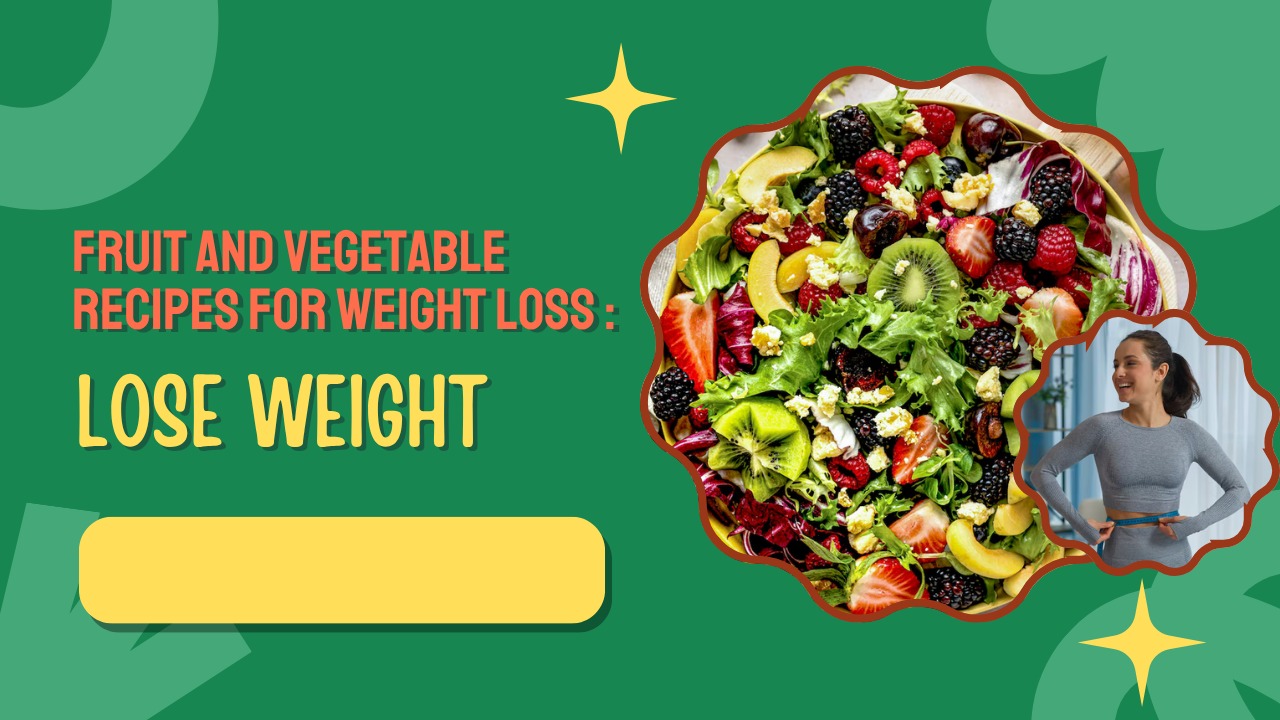 Fruit And Vegetable Recipes For Weight