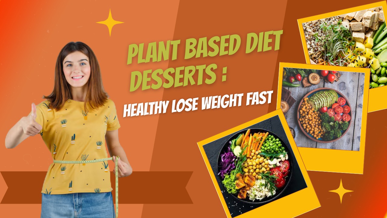 Plant Based Diet Desserts