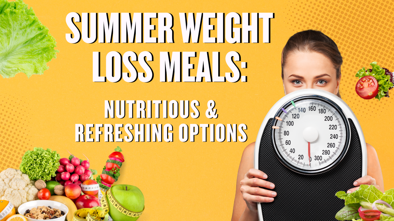 Summer Weight Loss Meals