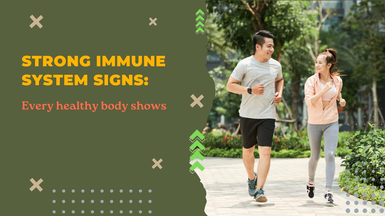 strong immune system signs