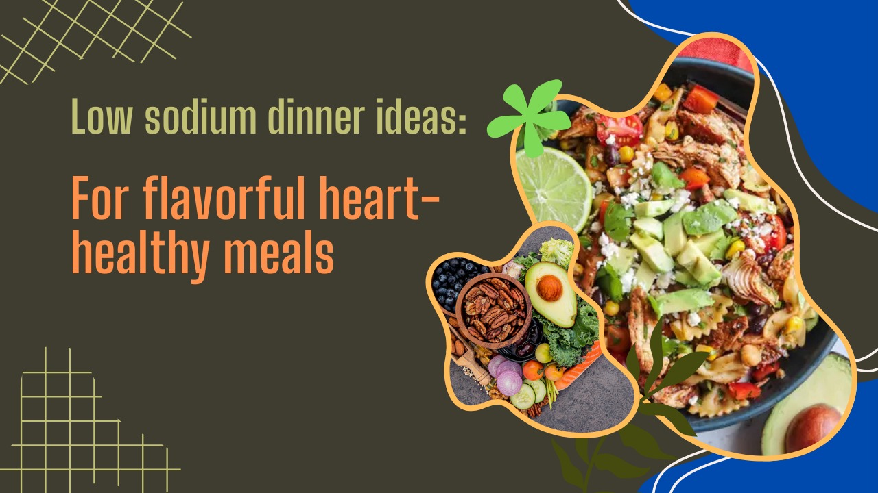 Low sodium dinner ideas