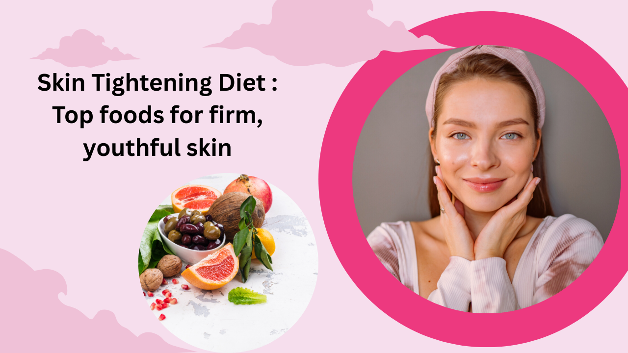 Skin tightening diet
