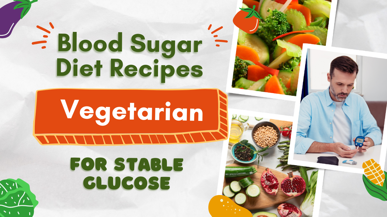 Blood Sugar Diet Recipes Vegetarian