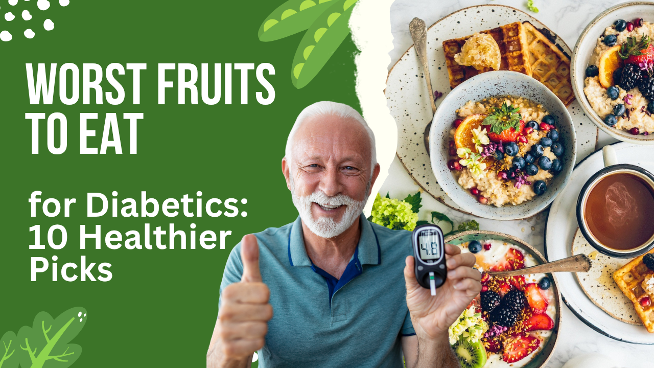 Worst Fruits to Eat for Diabetics