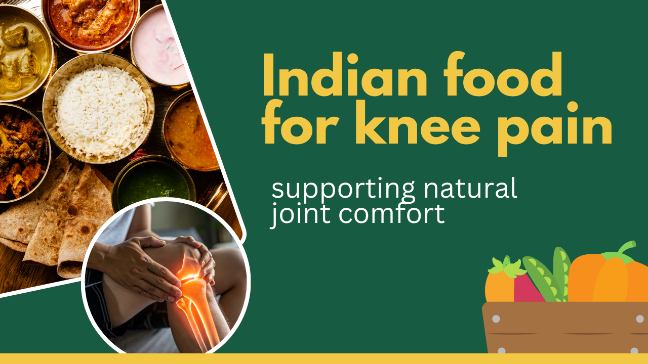 Indian food for knee pain