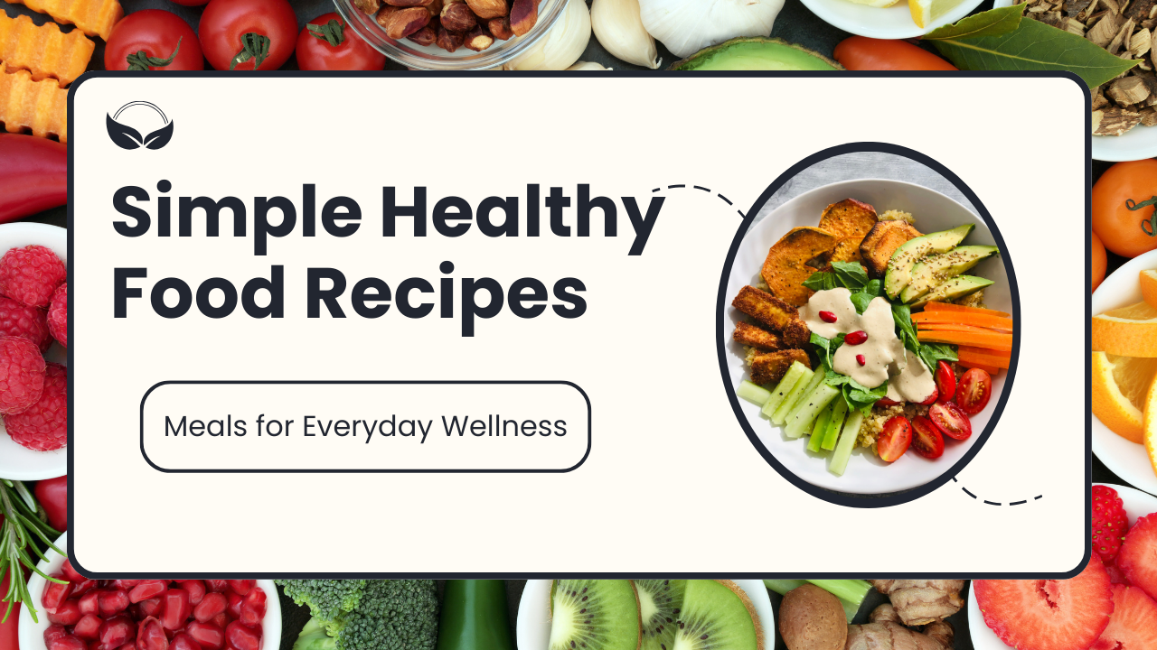 Simple Healthy Food Recipes