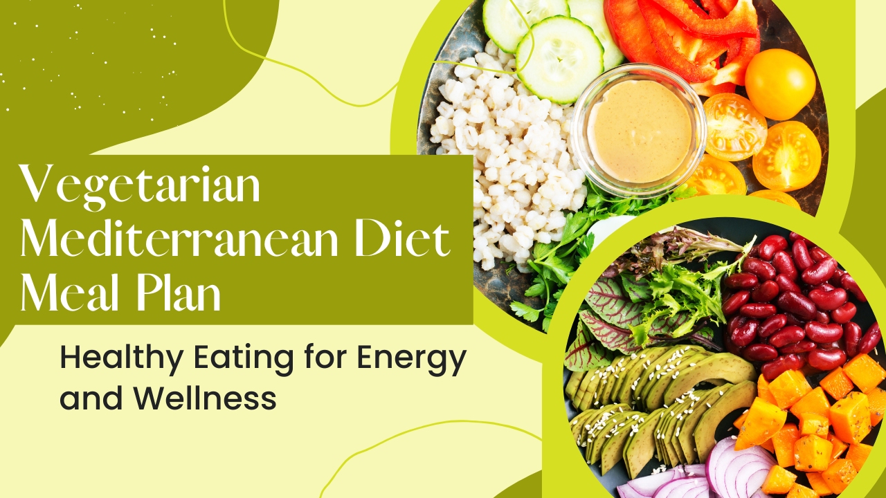 Vegetarian Mediterranean Diet Meal Plan
