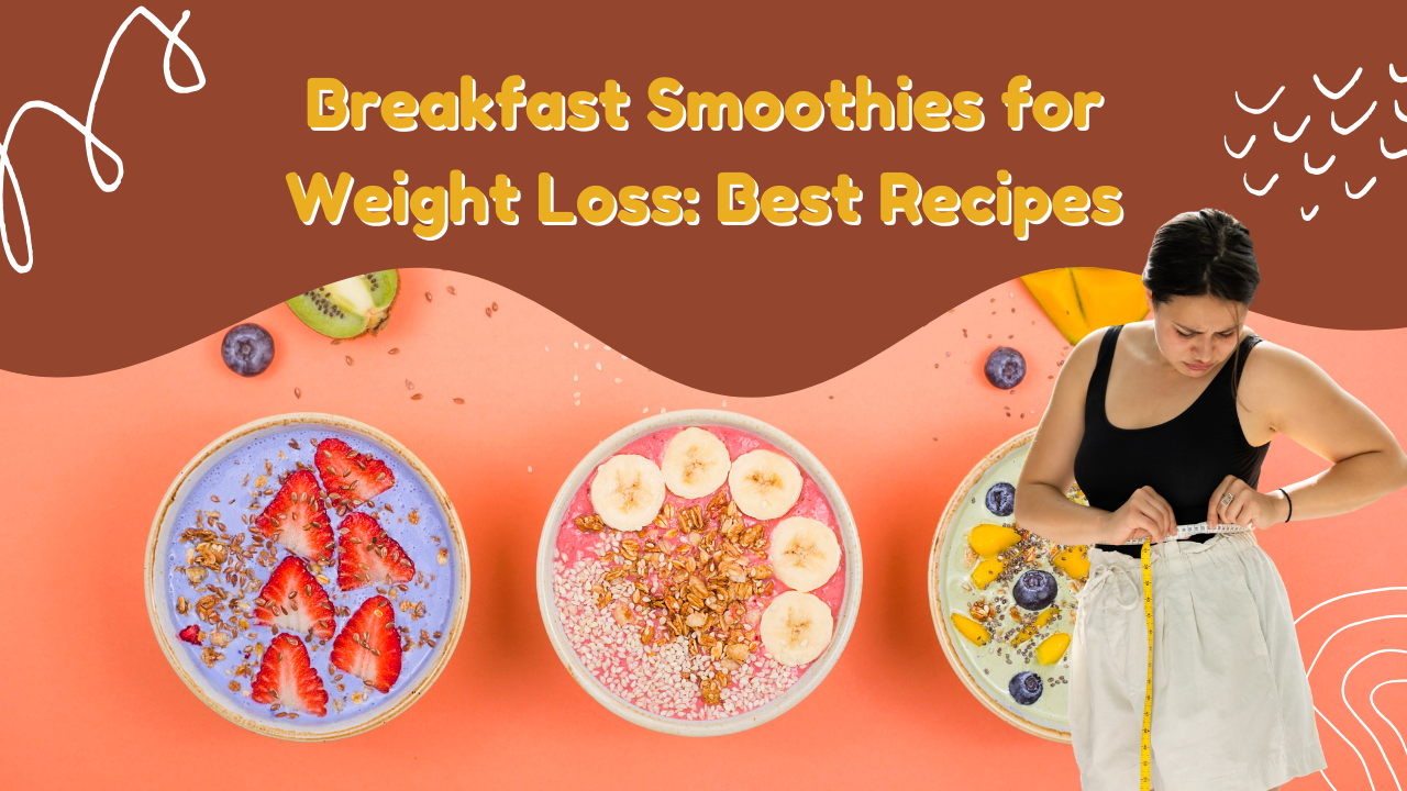 Breakfast Smoothies for Weight Loss