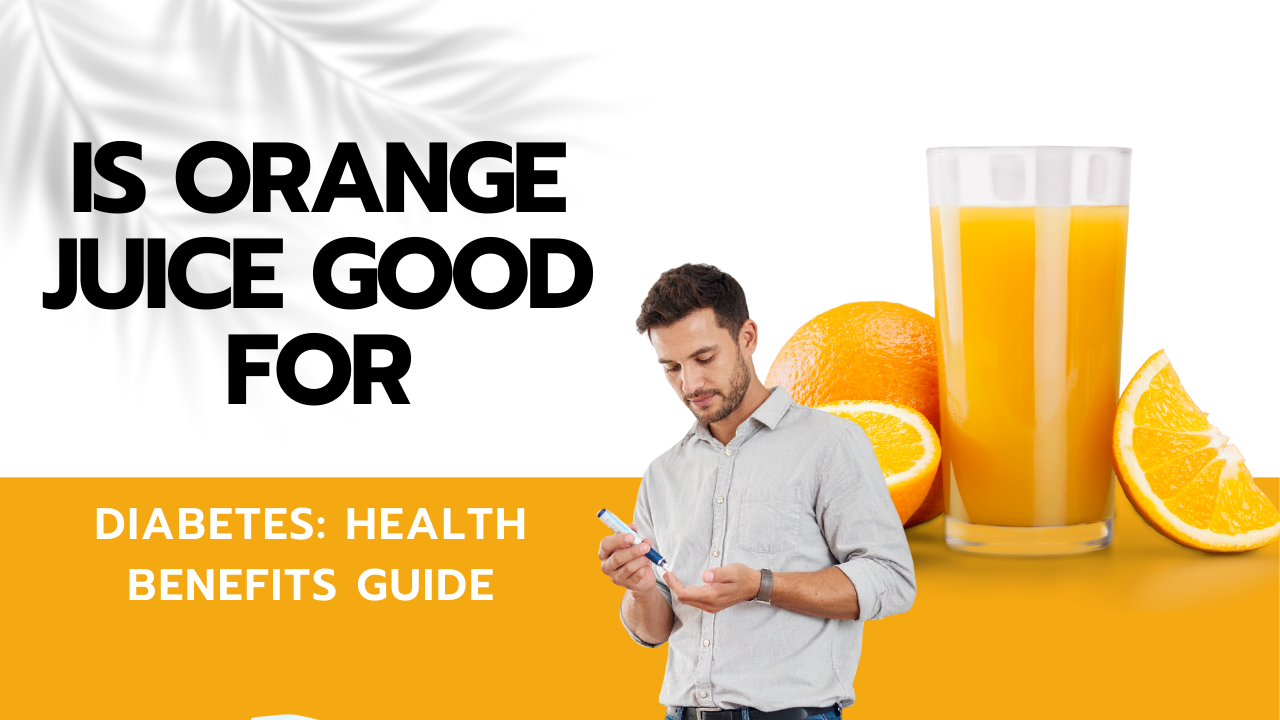 Is Orange Juice Good for Diabetes