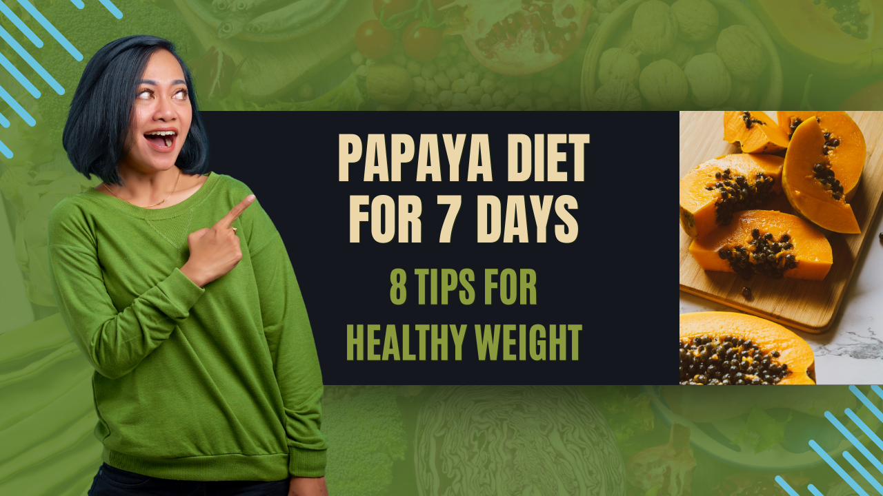 Papaya diet for 7 days