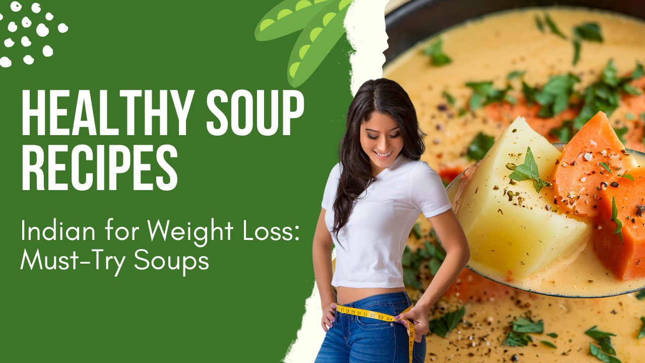 Healthy Soup Recipes Indian for Weight Loss